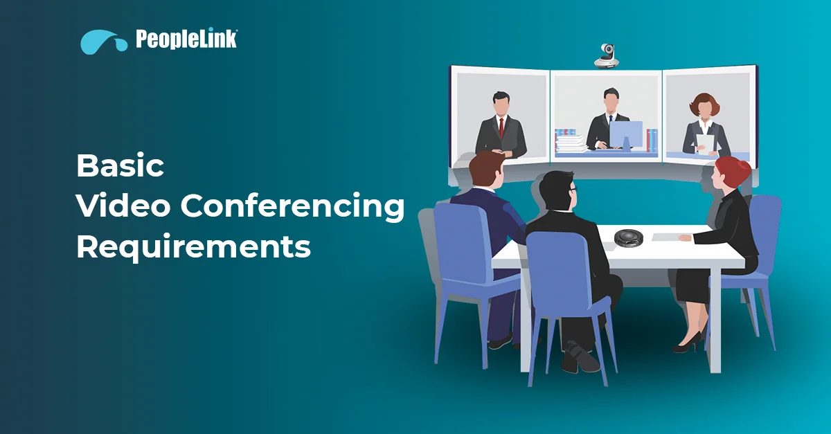 Basic Video Conferencing Requirements – Your Final Checklist