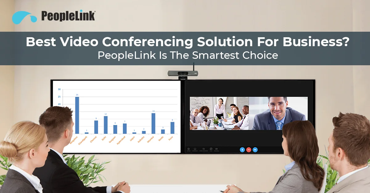 Best Video Conferencing Solution For Business? PeopleLink Is The Smartest Choice.