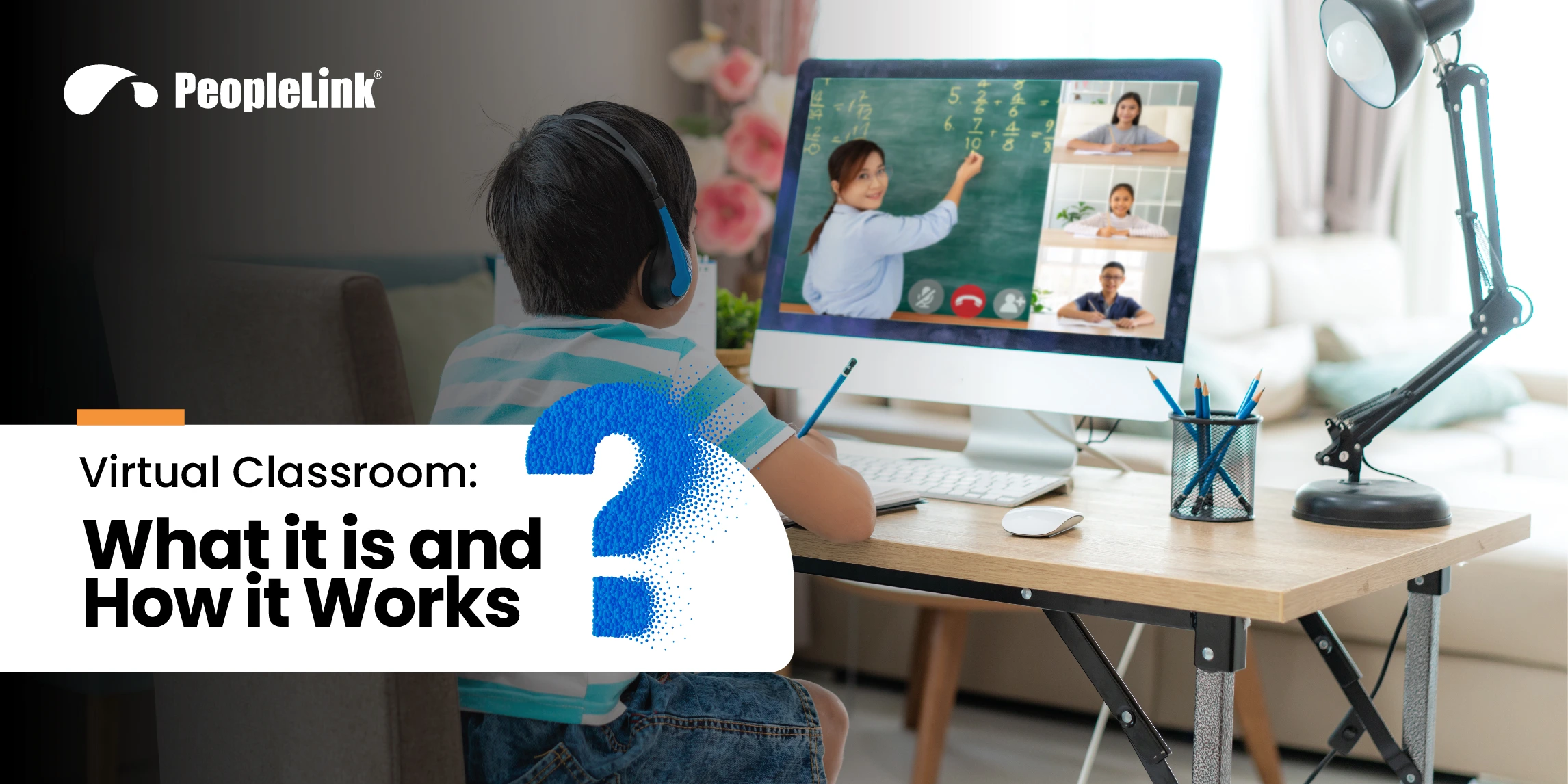 Virtual Classrooms: What They Are & How They Transform Learning