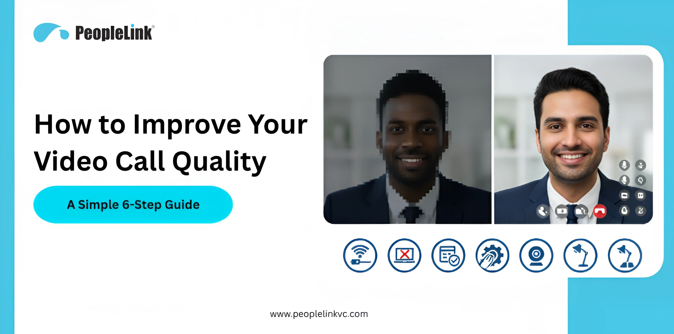 How to Improve Your Video Call Quality: A Simple 6-Step Guide