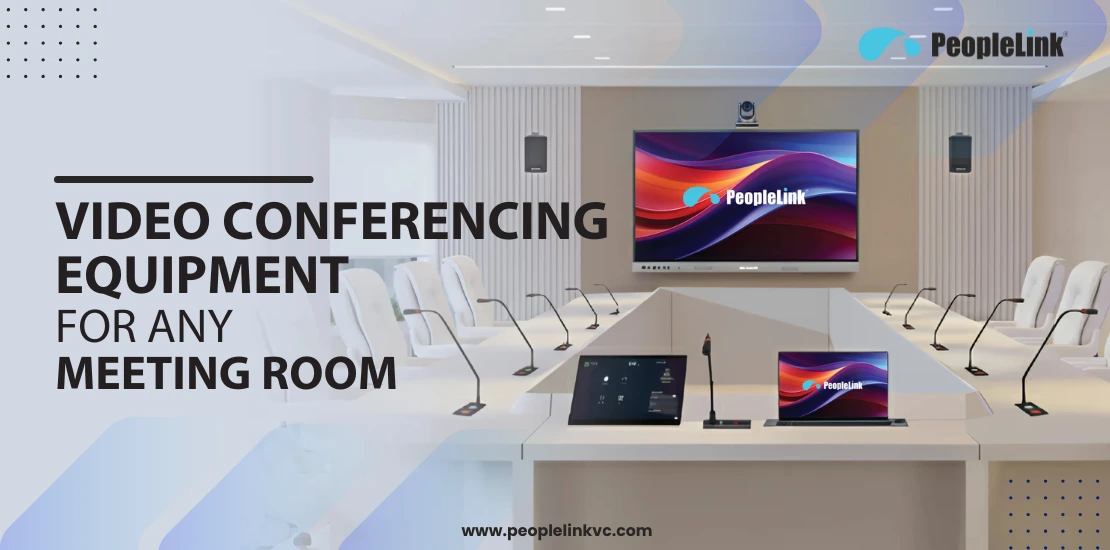 Video Conferencing Equipment for Any Meeting Room